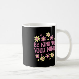 Caneca De Café Saúde Mental Seja Bonita Para Sua Mente