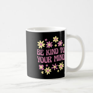 Caneca De Café Saúde Seja Gentil Com Sua Mente