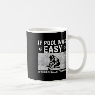 Caneca De Café Se A Piscina Era Fácil, A Piscina Do Snooker É Eng