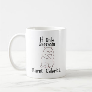 Caneca De Café Se Apenas O Sarcasmo Queimasse Calorias - Gato Eng