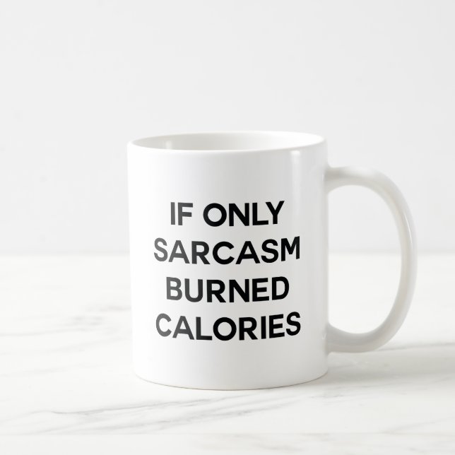 Caneca De Café Se Apenas Sarcasmo Queimasse Calorias (Direita)
