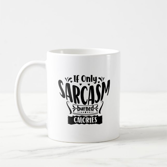 Caneca De Café Se Apenas Sarcasmo Queimasse Calorias Typografia M (Esquerda)