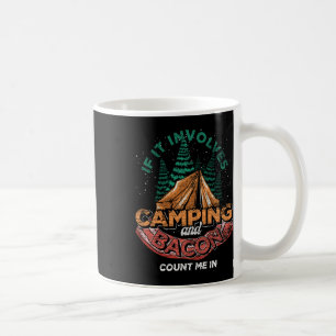 Caneca De Café Se Envolve Acampamento E Bacon Me Inclua Camiseta 