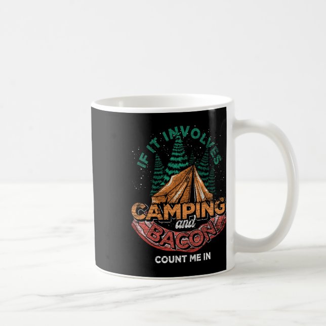 Caneca De Café Se Envolve Acampamento E Bacon Me Inclua Camiseta  (Direita)