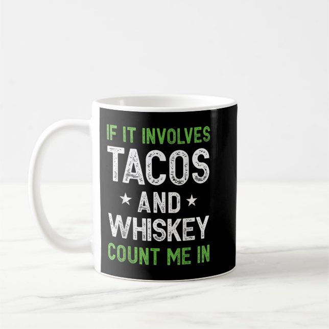 Caneca De Café Se Envolve Tacos e Whiskey Conte-Me Engraçado (Esquerda)