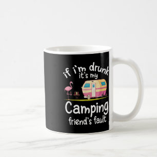 Caneca De Café Se Estou Bêbado É Culpa Dos Meus Amigos De Acampam