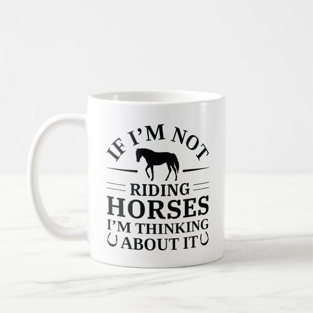 Caneca De Café Se eu não estou cavalgando cavalos, estou pensando (Esquerda)