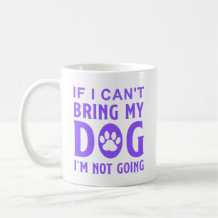 Caneca De Café Se eu não puder levar meu cachorro, eu não vou