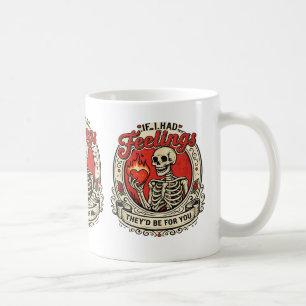 Caneca De Café Se Eu Tivesse Sentimentos, Eles Seriam Por Você Ca