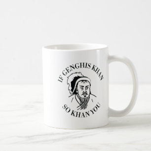 Caneca De Café Se Genghis Khan Então Khan Você Motivação Engraçad