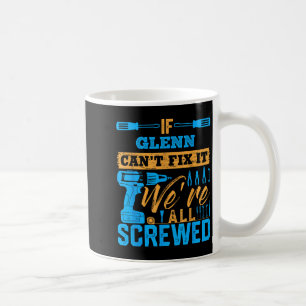 Caneca De Café Se Glenn Não Consegue Consertar Estamos Todos Ferr