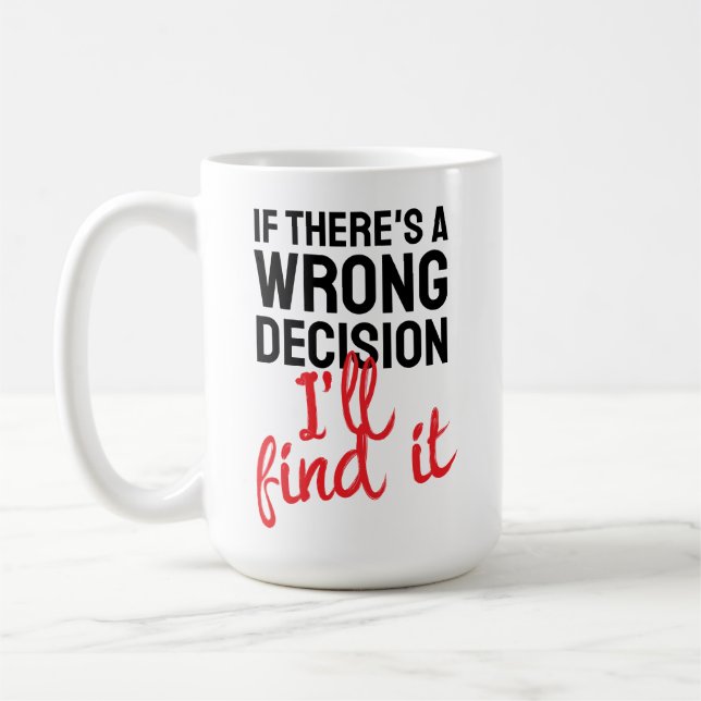 Caneca De Café Se houver uma decisão errada, vou descobrir. (Esquerda)