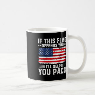 Caneca De Café Se Isso Te Ofender, Eu O Ajudarei A Embalar A Amér