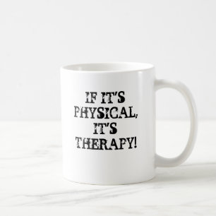 Caneca De Café SE IT'SPHYSICAL, ELE é TERAPIA! , SE