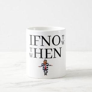 Caneca de Café Se Não Agora