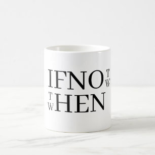 Caneca de Café Se Não Agora