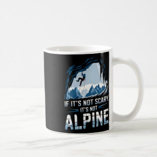Caneca De Café Se não é assustador, não é escalada alpina