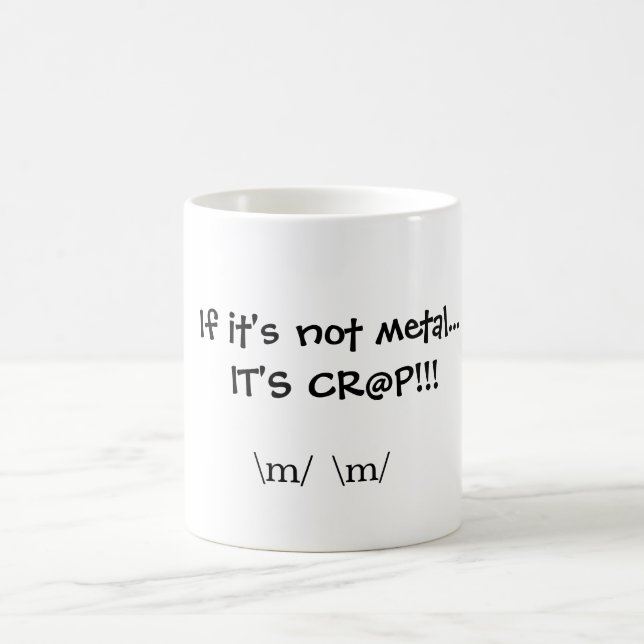 Caneca De Café Se não é metal… é CR@P!!! , \ m \ m (Centro)