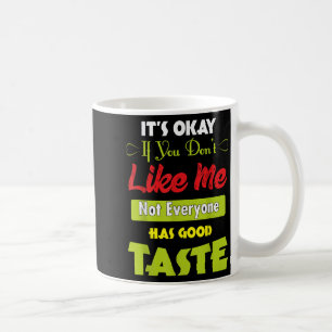 Caneca De Café Se Não Gosta de Mim Nem Todos Têm Bom Gosto Divert
