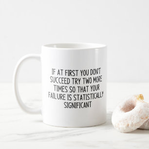 Caneca De Café Se no começo você não tiver sucesso