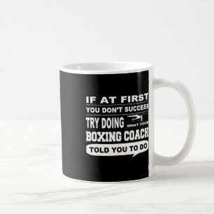 Caneca De Café Se no início você não tiver sucesso em Boxing Coac
