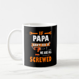 Caneca De Café Se o papai não consegue consertar, estamos todos 