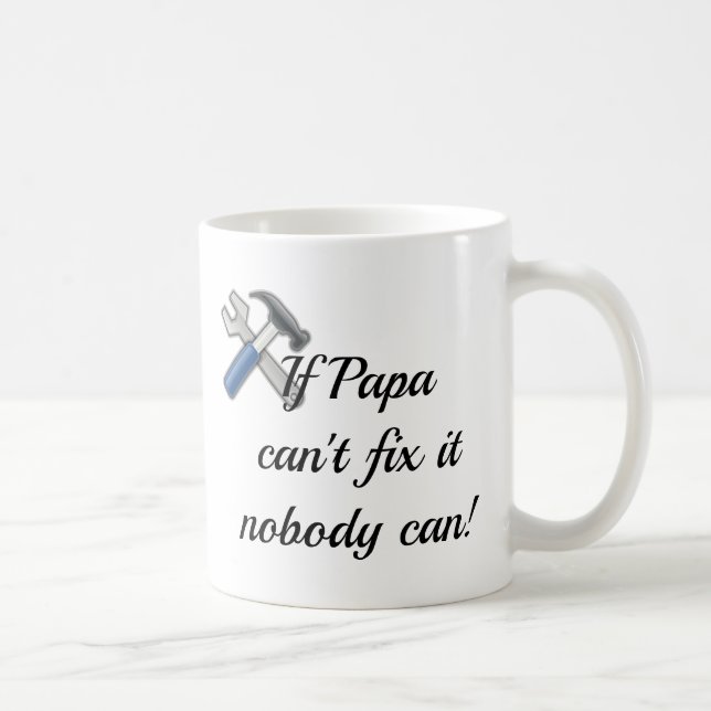 Caneca De Café Se o Papai Não Consegue Consertar, Ninguém Pode Ca (Direita)