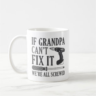 Caneca De Café Se o vovô não consegue consertá-lo estamos todo