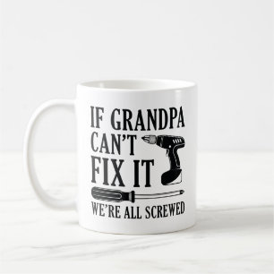 Caneca De Café Se o vovô não consegue consertá-lo estamos todos l