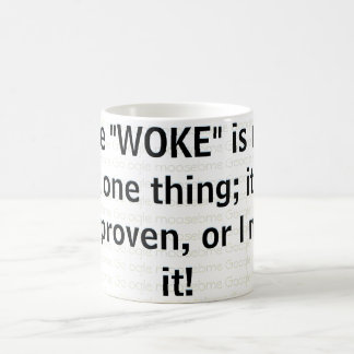 Caneca De Café Se o "WOKE" está certo sobre uma coisa
