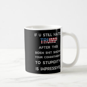 Caneca De Café Se Você Ainda Odeia Trump Depois Desta Exibição De