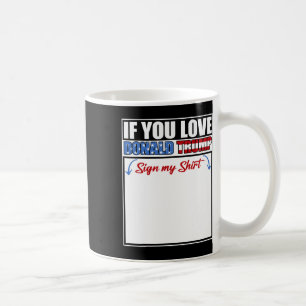 Caneca De Café Se Você Ama Donald Trump Assine Minha Camisa