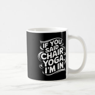 Caneca De Café Se Você Disse Yoga de Cadeira Estou Dentro Homens