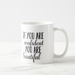 Caneca De Café Se você está confiante você é bonita