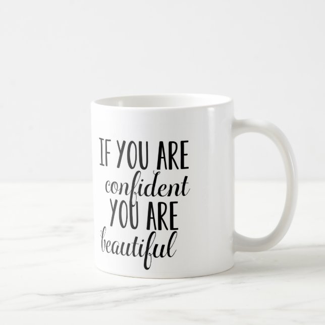 Caneca De Café Se você está confiante você é bonita (Direita)