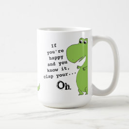 Caneca De Café Se você está feliz aplauso gracioso Dinossauro Mug