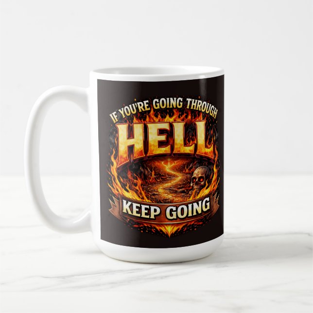 Caneca De Café Se Você Está Passando pelo Inferno CONTINUE ANDAND (Esquerda)