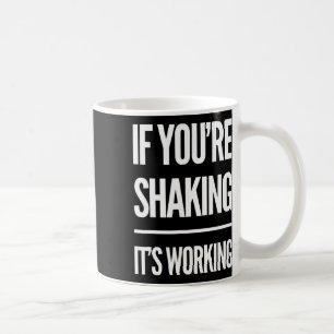 Caneca De Café Se Você Está Tremendo, Está Funcionando Piadas de 