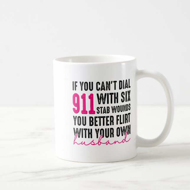 Caneca De Café Se Você Não Consegue Discar 911 Com Seis Feridas d (Direita)