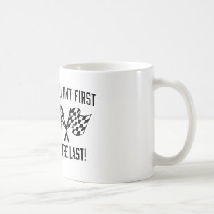 Caneca De Café Se você não é primeiro você é dura!