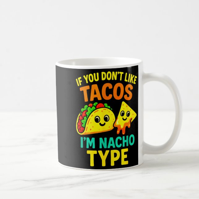 Caneca De Café Se Você Não Gosta de Tacos - Ditos Engraçados de C (Direita)