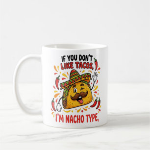 Caneca De Café Se Você Não Gosta de Tacos Eu Não Sou do Tipo Nach