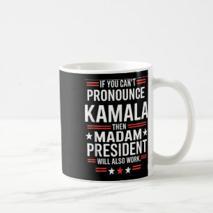 Caneca De Café Se você não pode Pronunciar Kamala então, Senhora
