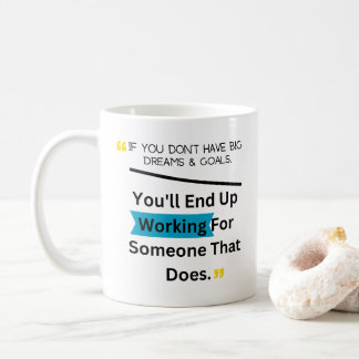 Caneca De Café Se você não tem grandes sonhos e metas Design
