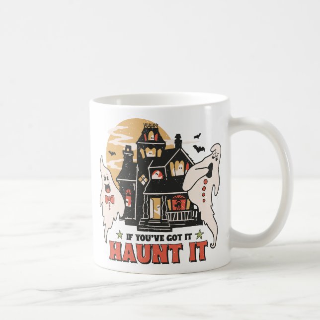 Caneca De Café Se você o tem, assombra-o (Direita)