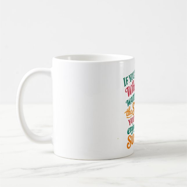 Caneca De Café Se Você Passar Toda a Vida Esperando a Tempestade (Esquerda)