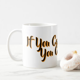 Caneca De Café Se você pode sonhá-lo, você pode fazê-lo