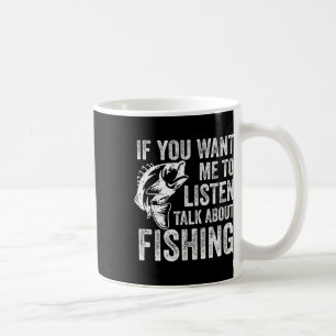 Caneca De Café Se Você Quer Que Eu Ouça, Fale Sobre Pesca Engraça