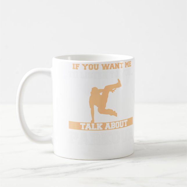 Caneca De Café Se Você Quer Que Eu Ouça Você Falar Sobre Parkour (Esquerda)