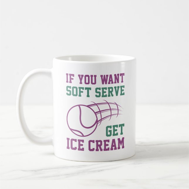 Caneca De Café Se Você Quer Soft Serve Pegue Sorvete (Esquerda)
